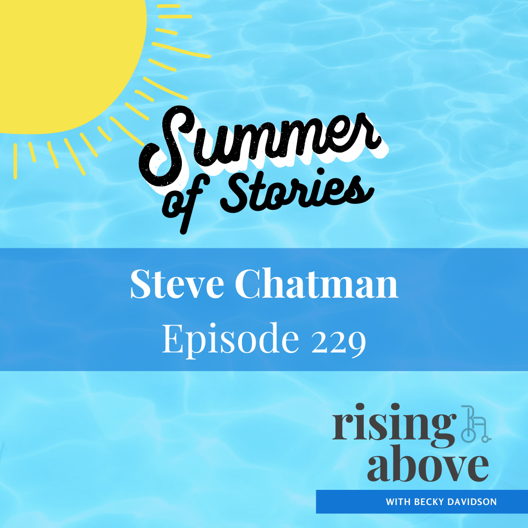 Rising Above with Becky Davidson - Steve Chatman