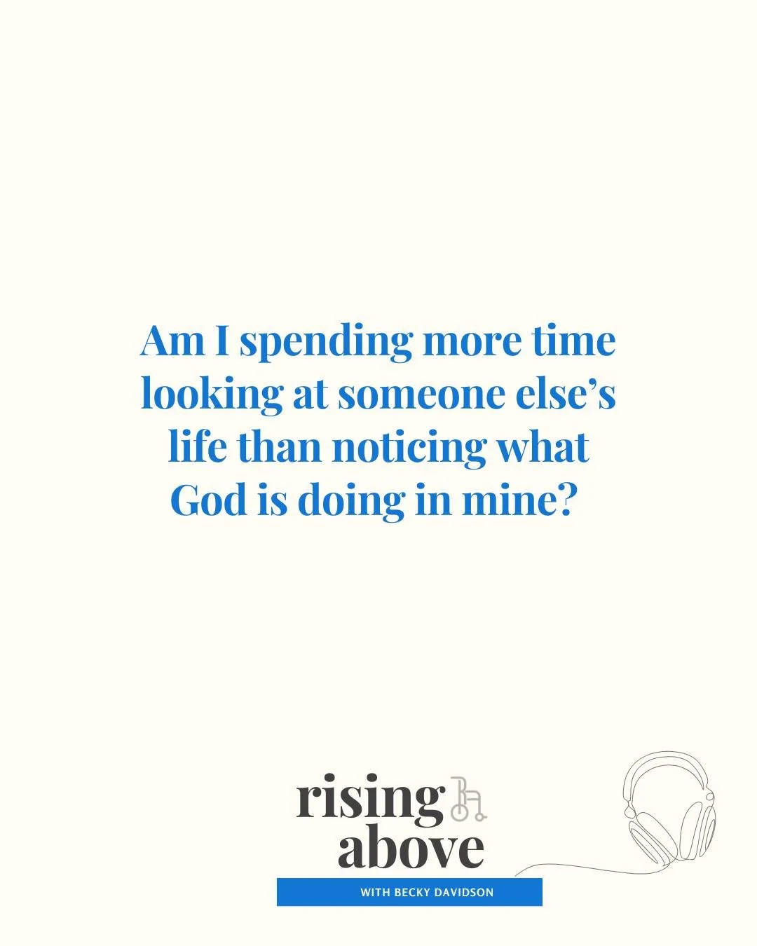 For this week&rsquo;s podcast moment of reflection, ask yourself:

Am I spending more time looking at someone else&rsquo;s life than noticing what God is doing in mine? I know how easy it is to fall into that comparison trap&mdash;believe me, I&rsquo