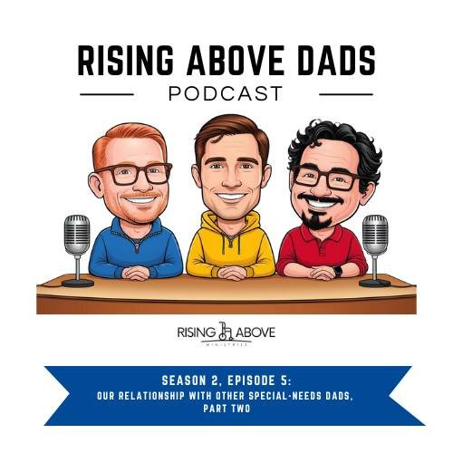 In today's episode of the Rising Above Dads podcast, we continue our conversation with guest hosts Chris Riley and Hutch Matteson who join Steve at our annual Base Camp weekend for dads to discuss some practical steps to locate and connect with other