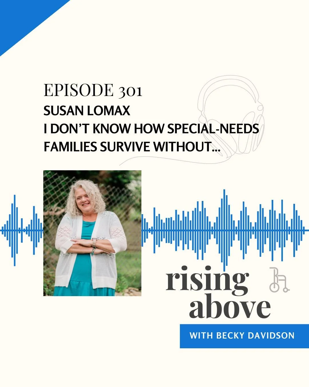 Check out today's episode on your favorite podcasting app or here: www.risingaboveministries.org/podcast

Discover Susan's answer to "I don't know how special-needs families survive without..."💙
