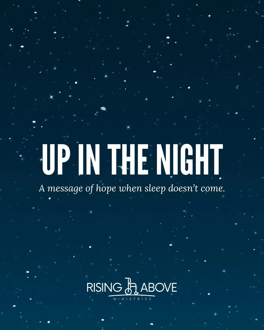 If you find yourself up in the night, we hope you'll check out "Up in the Night," a Respite for Your Mind on the Rising Above app. Find it encouraging even in the darkest times.

Download the app here: https://subsplash.com/risingaboveminis