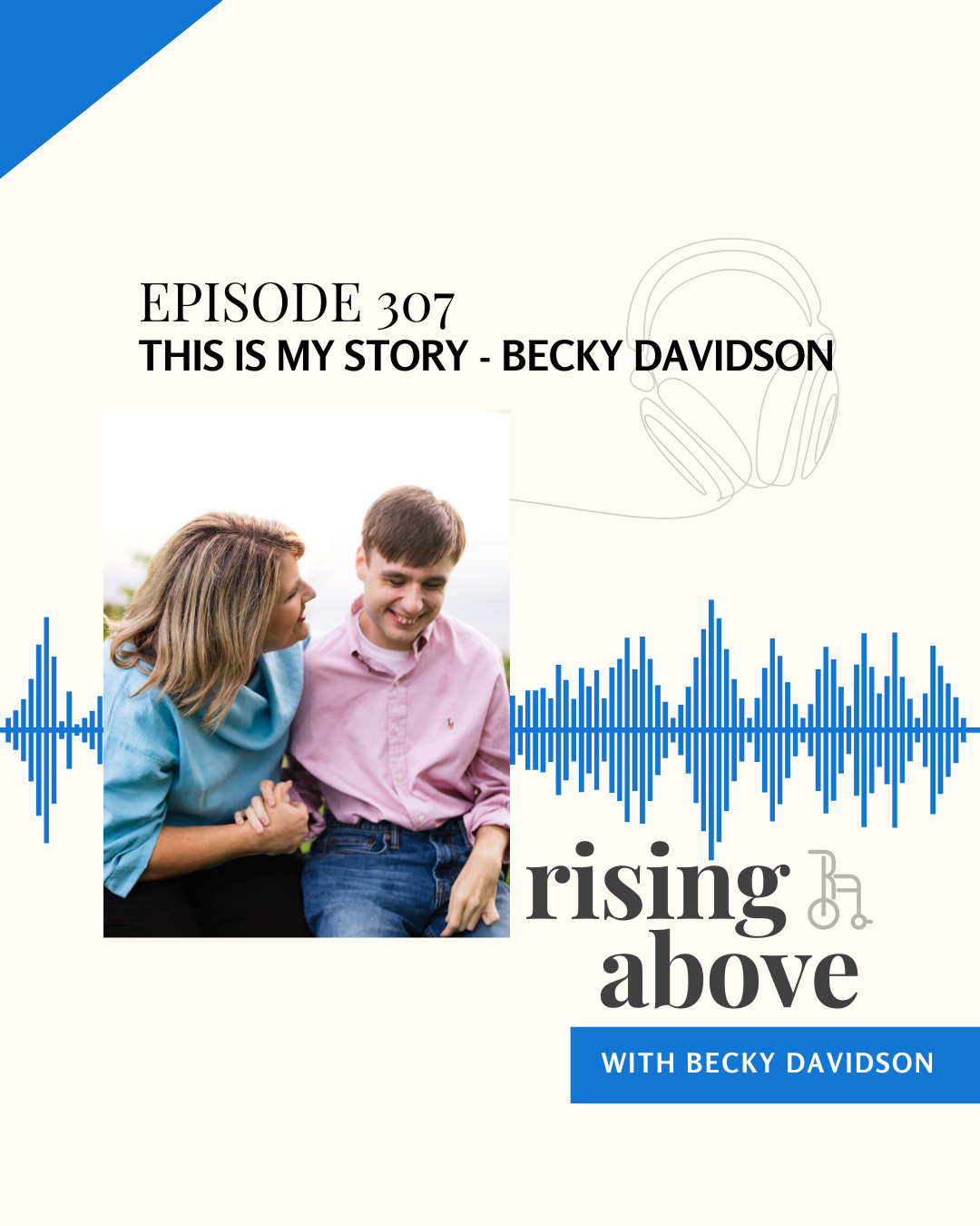 Rising Above with Becky Davidson - This Is My Story with Becky Davidson
