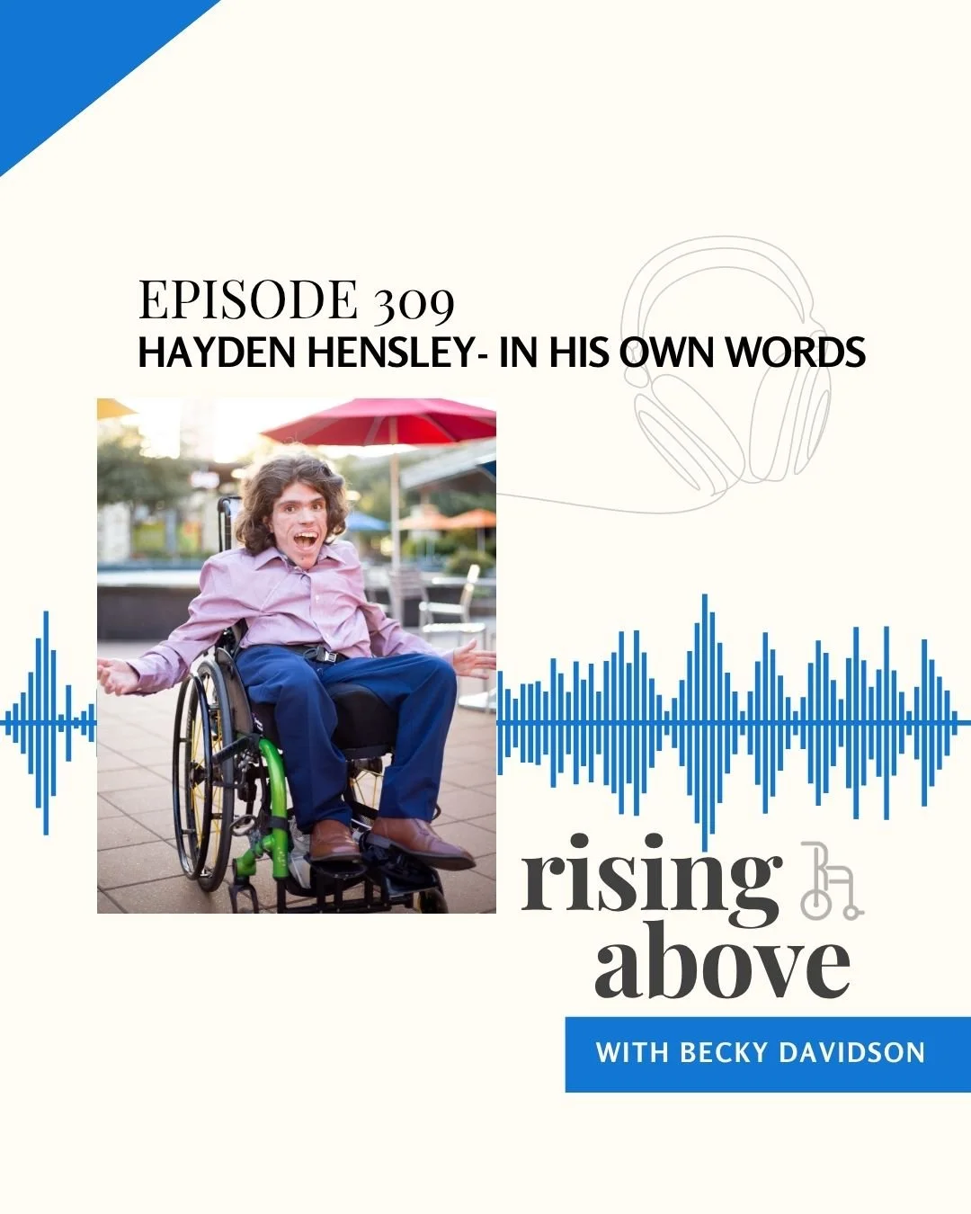 Rising Above with Becky Davidson - Hayden Hensley- In His Own Words 