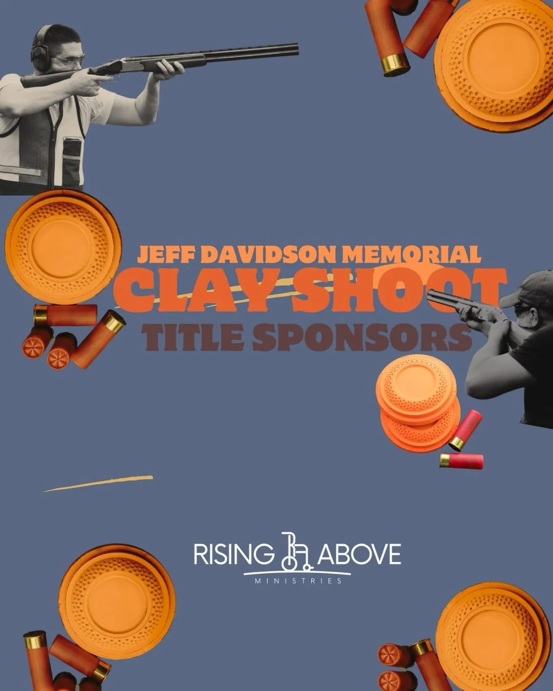 Thank you to our title sponsors so far for our first annual Jeff Davidson Memorial Clay Shoot! Interested in becoming a sponsor with exclusive promotion at our event? Send us an email at schatman@risingaboveministries.org!