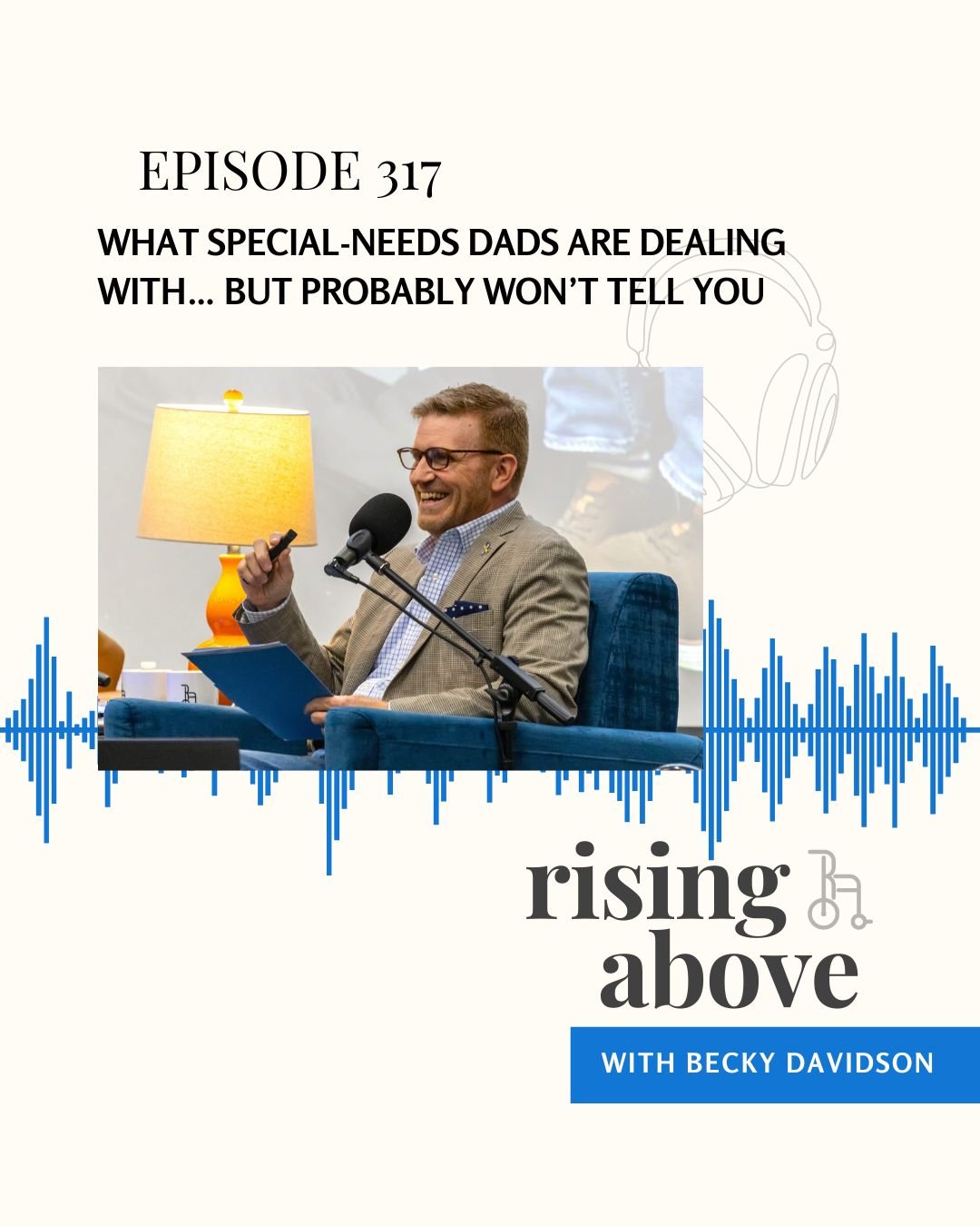 What Special-needs Dads are Dealing With… But Probably Won’t Tell You