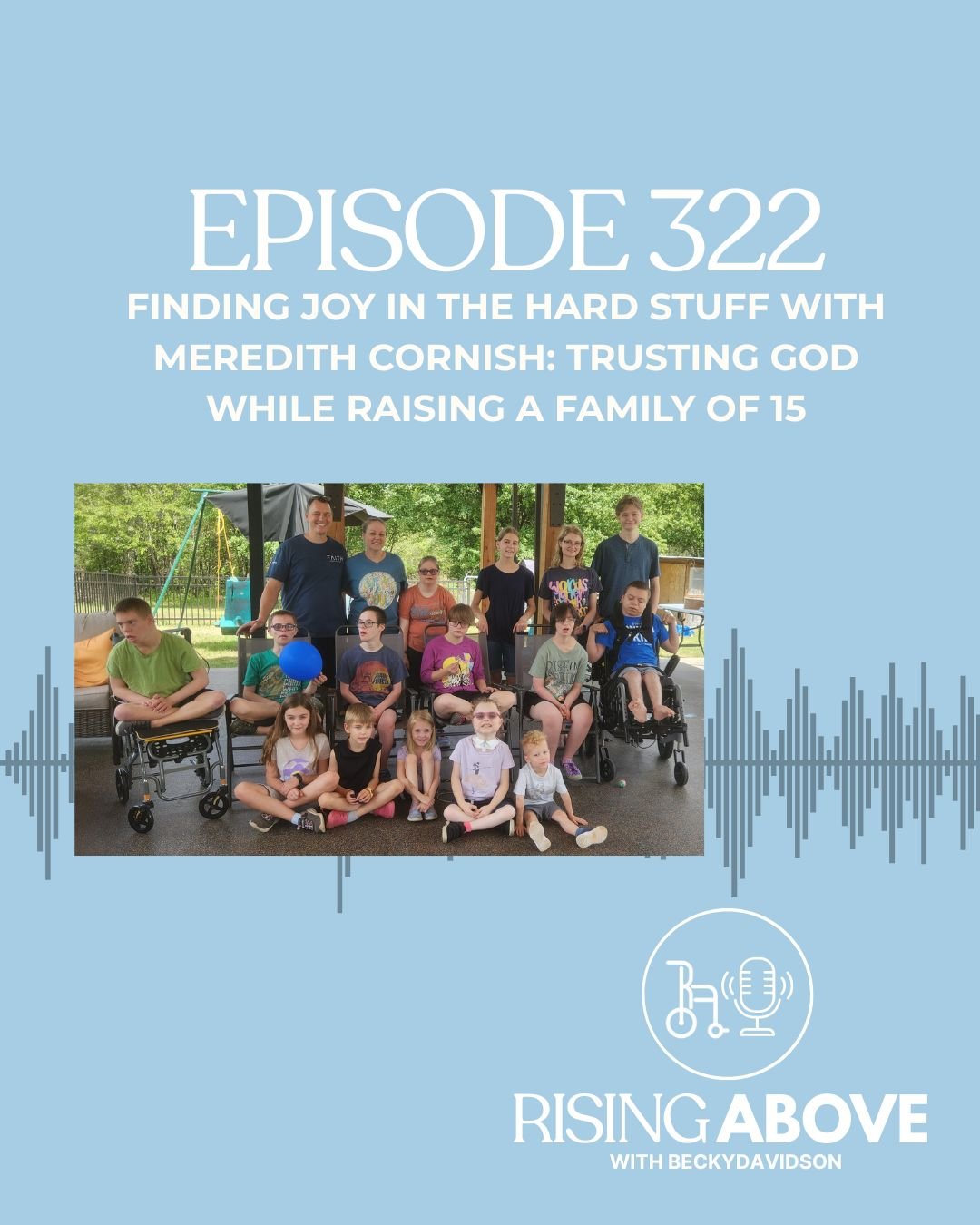Finding Joy in the Hard Stuff with Meredith Cornish: Lessons in Love, Resilience, and Hope from Raising a Family of 15