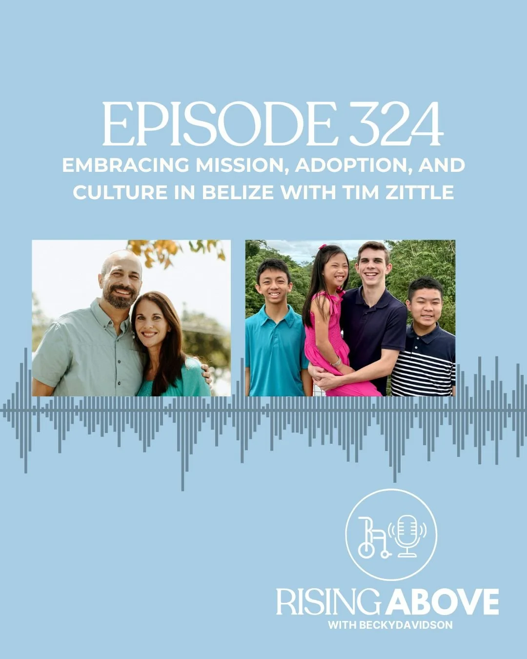 Embracing Mission, Adoption, and Culture in Belize with Tim Zittle
