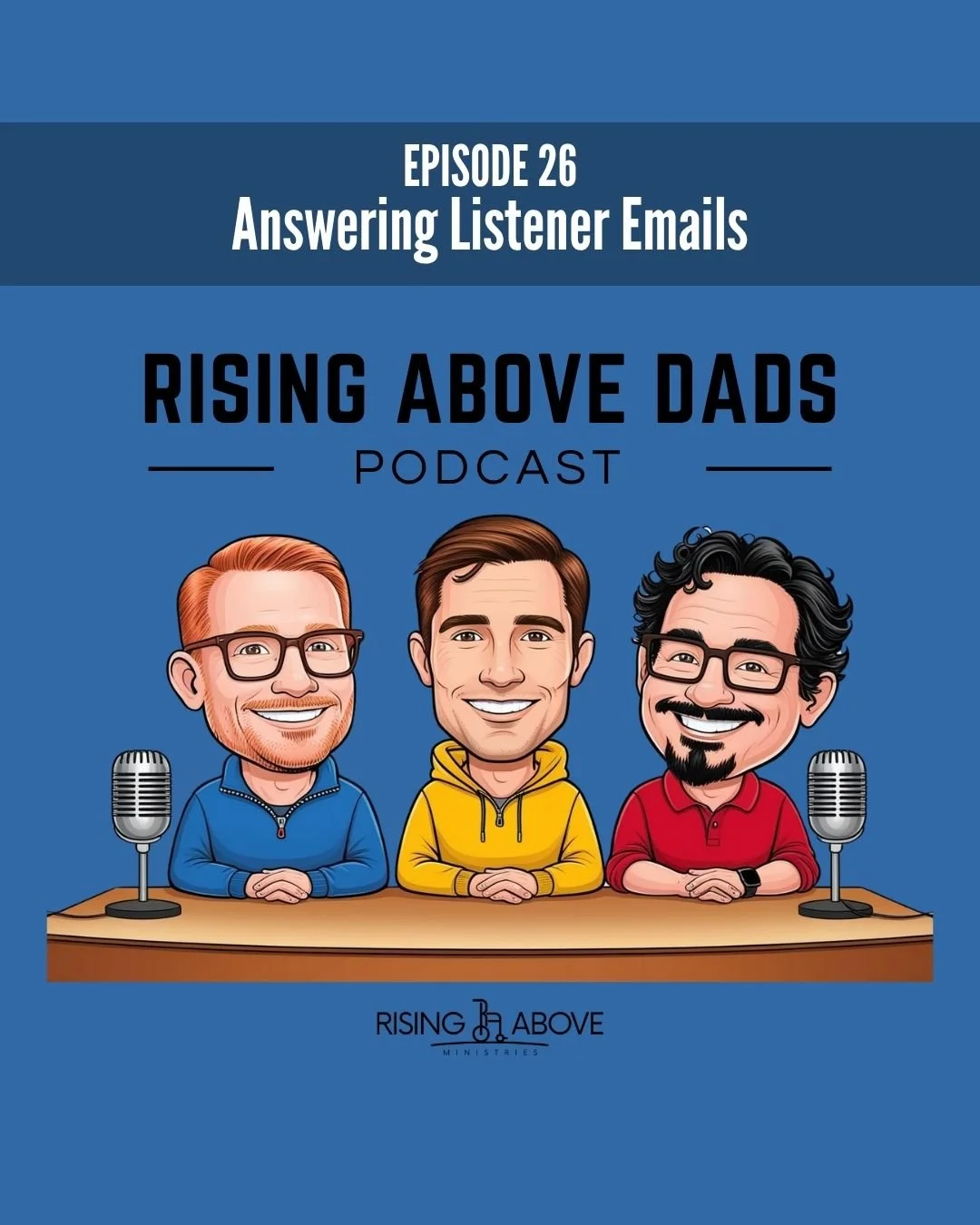 Rising Above Dads-Answering Listener Emails
