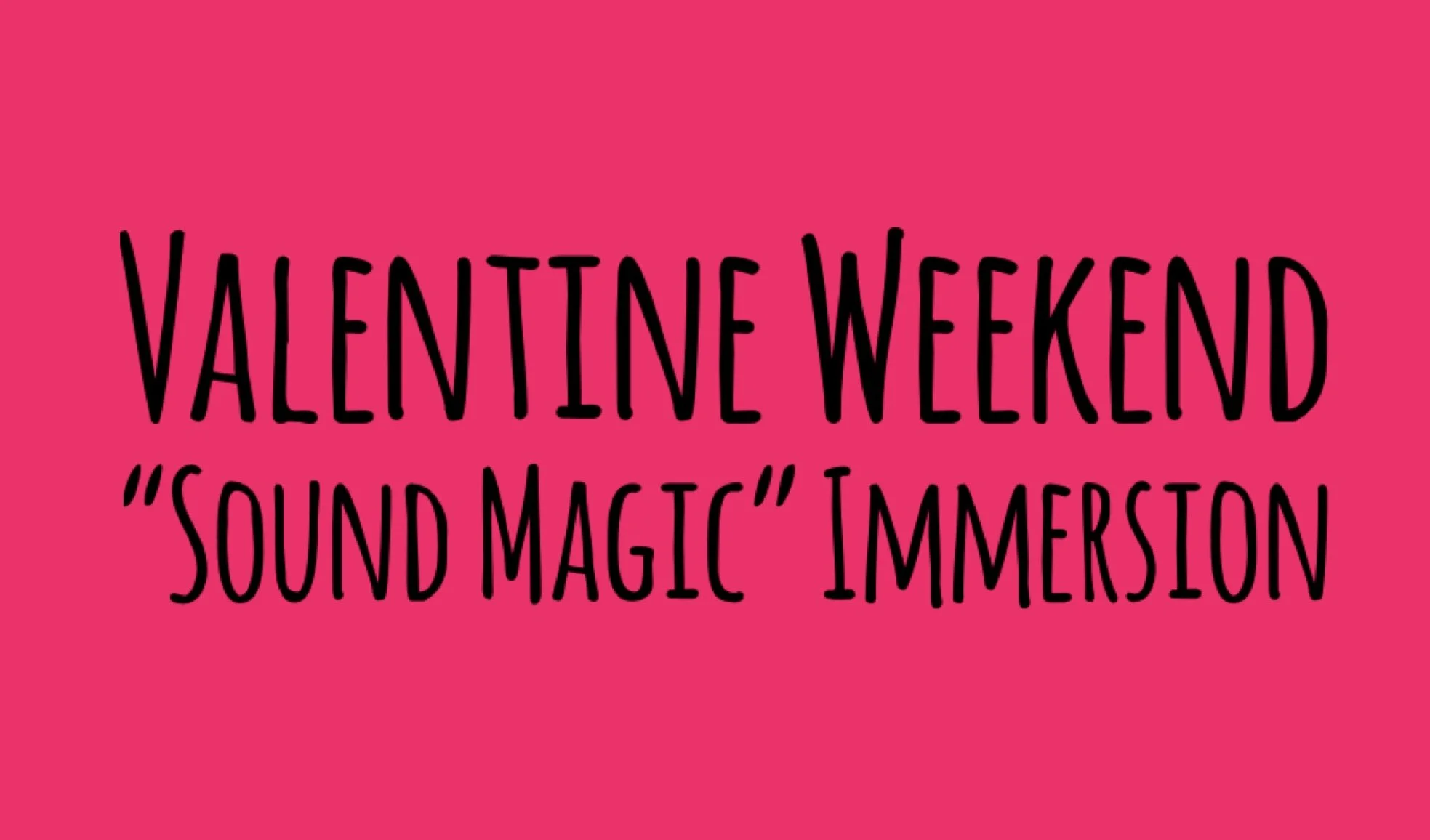 Valentine Weekend Sound Magic Immersion with John + Jitka Yost
