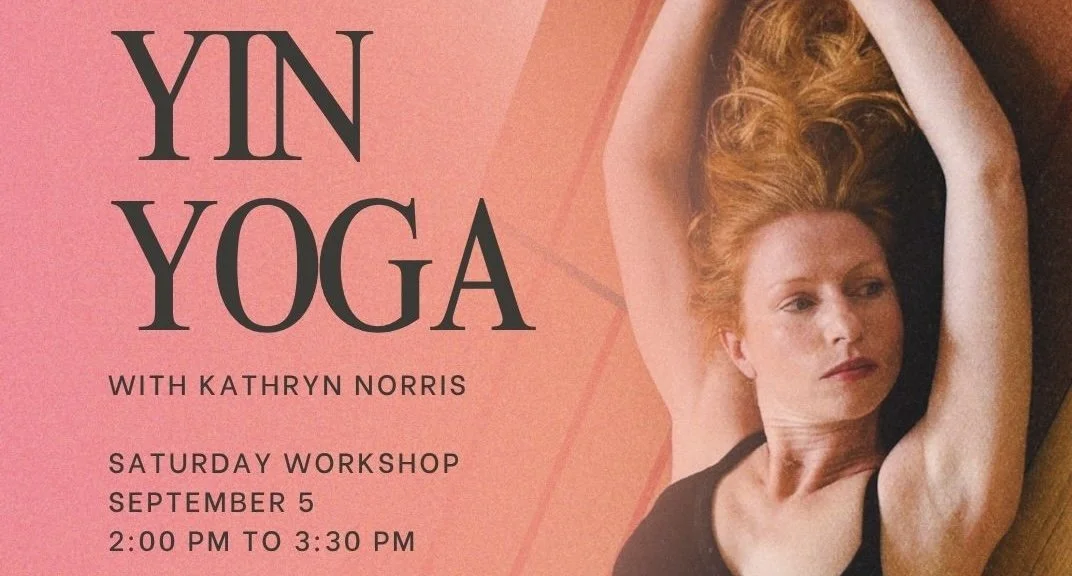 Ahimsā in the Body: A Yin Yoga Workshop with Kathryn Norris