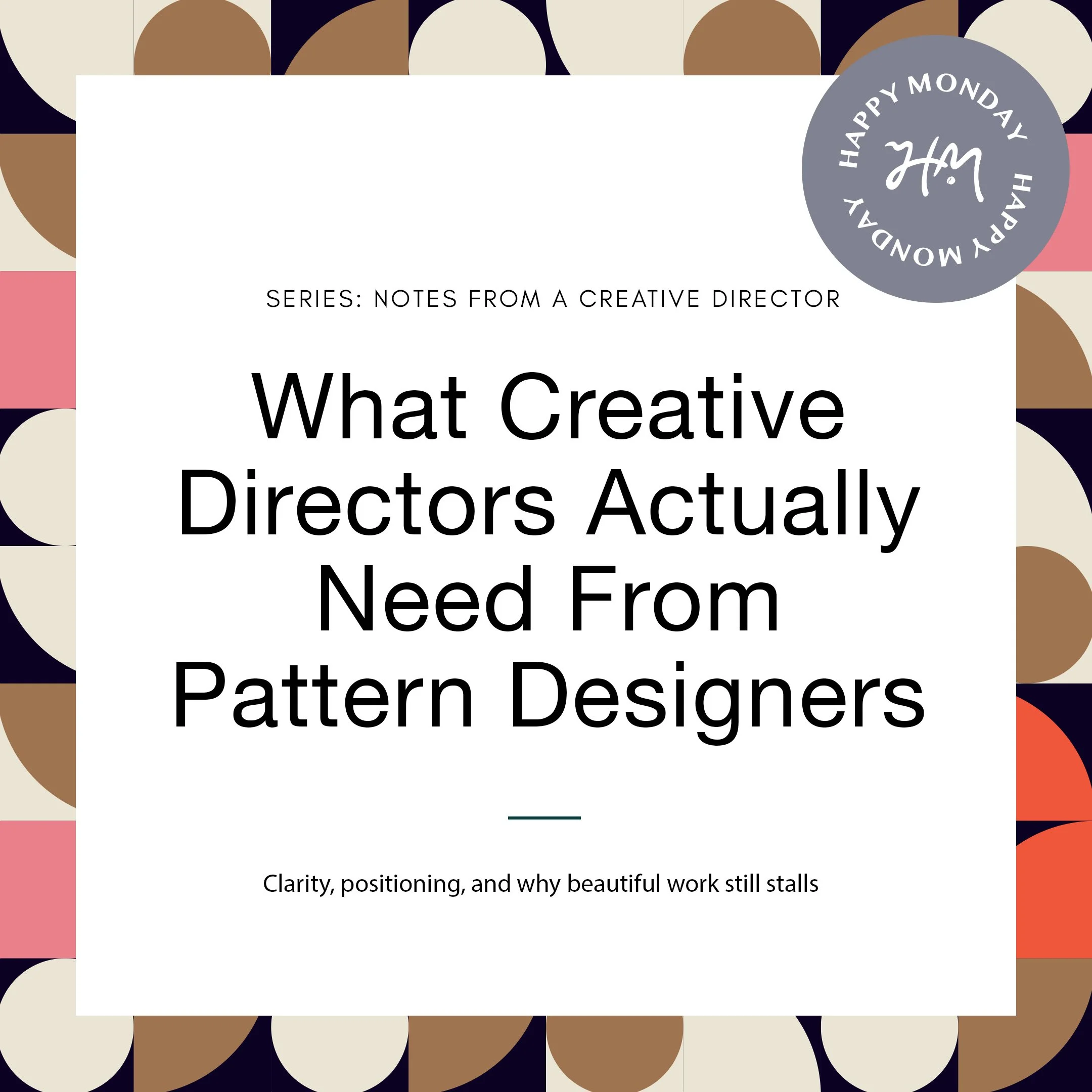 What Creative Directors Actually Need From Pattern Designers