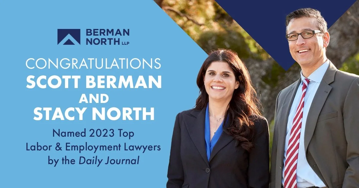 Scott Berman and Stacy North Selected Among the Top Labor &amp; Employment Lawyers in California