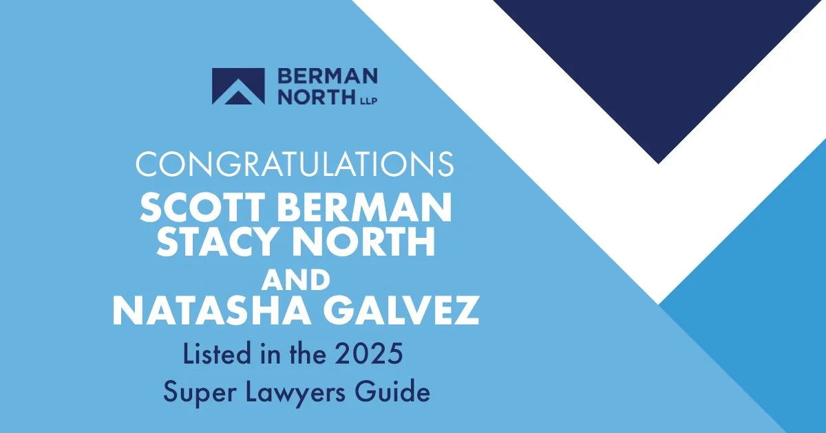 Super Lawyers Honors Berman North Attorneys Scott Berman, Stacy North, and Natasha Galvez 
