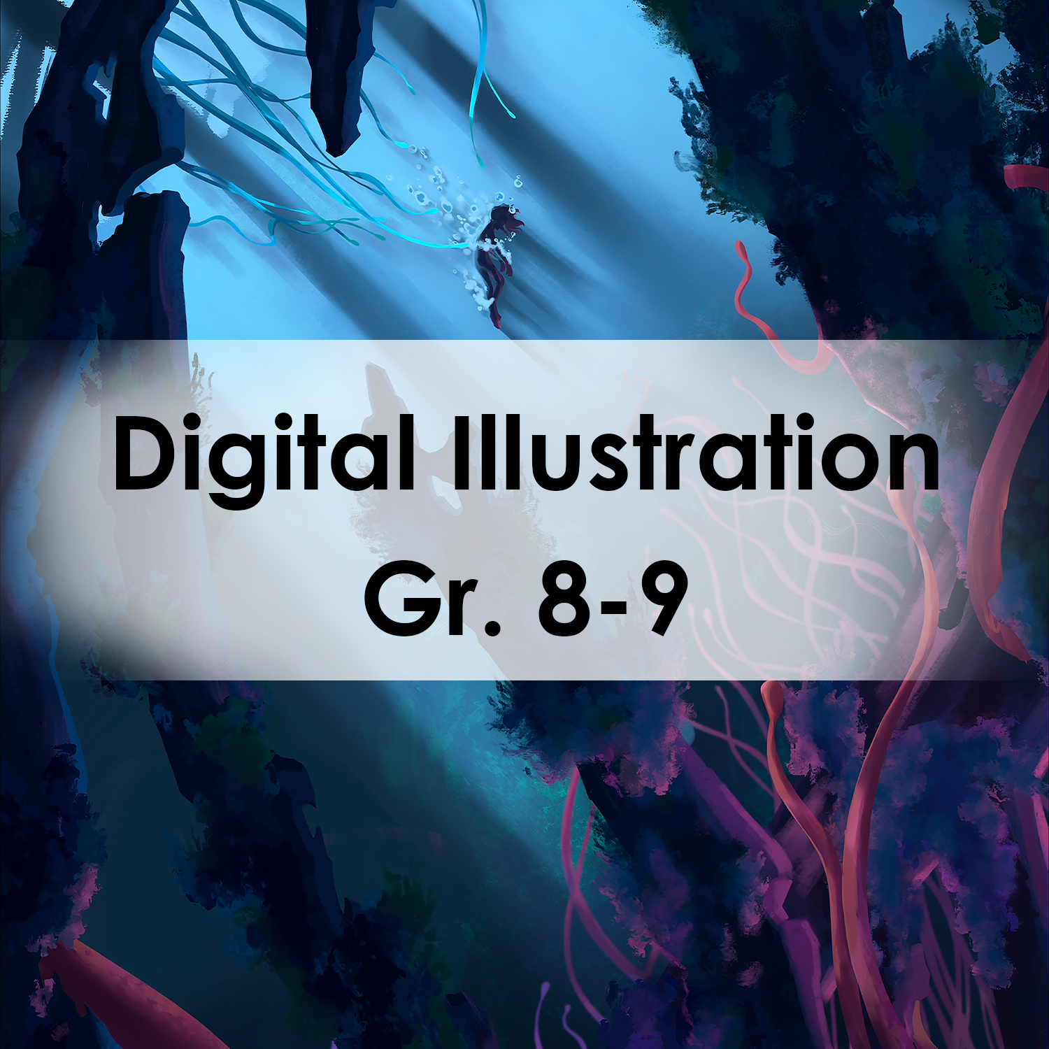 Digital Illustration | Gr. 8-9