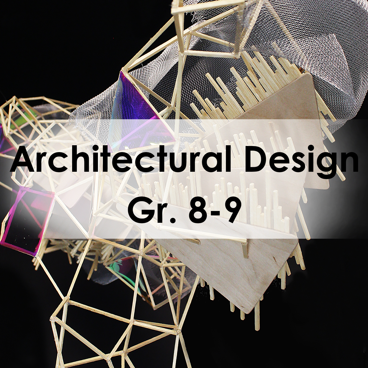 Architectural Design | Gr. 8-9