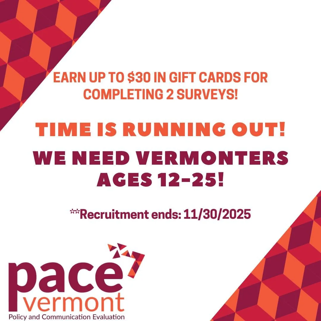 LESS THAN A MONTH LEFT!!! We need more Vermont teens and young adults! Join your peers in PACE VT and earn $$! Learn more here: https://go.rutgers.edu/socialmediaw12