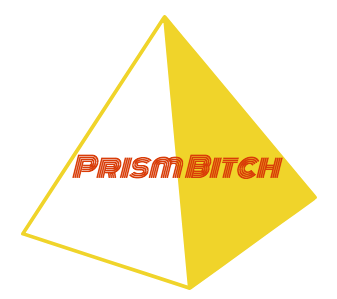 Prism Bitch