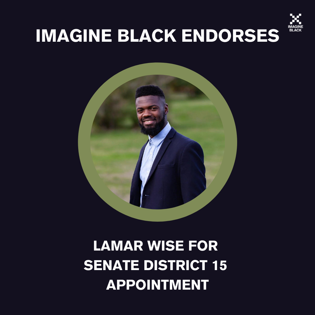 _Imagine Black Endorses Lamar Wise for Senate District 15.png