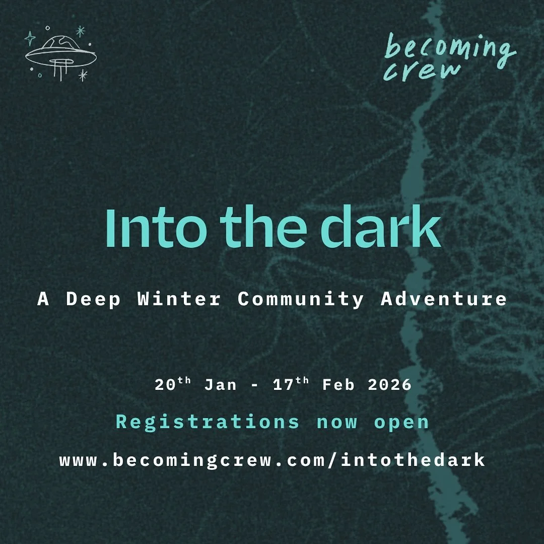 Into the Dark - Registrations now open 
Our Deep Winter Community Adventure 
20th Jan to 17th Feb 2026
Now in its 4th year we are excited to be offering this 5 week online/on-land peer supported action learning journey to kick off 2026
Into the D