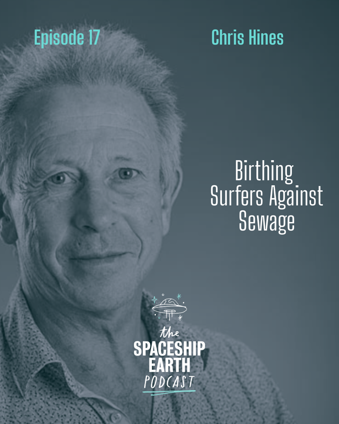 Chris Hines | Birthing Surfers Against Sewage