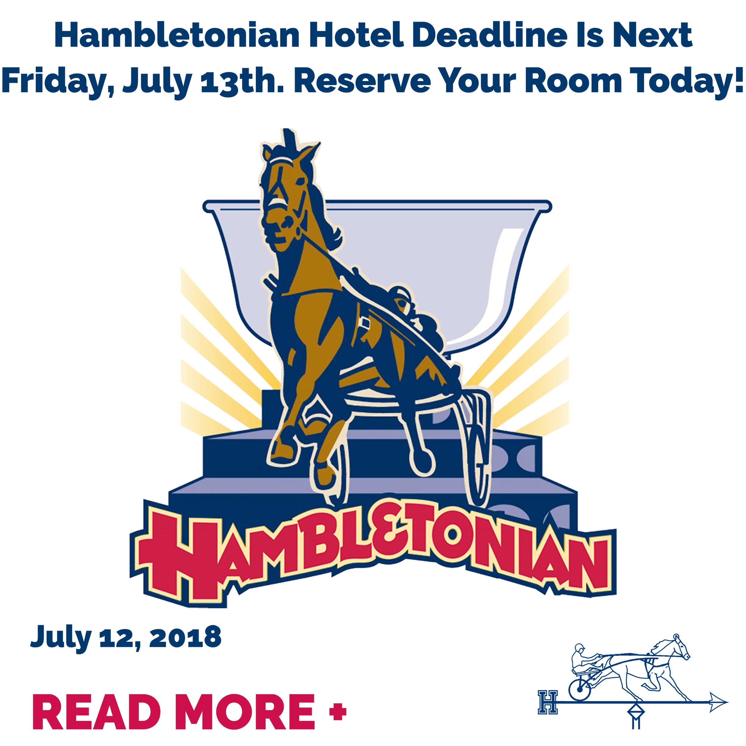  Hambletonian Hotel Deadline Is Next Friday, July 13th. Reserve Your Room Today!