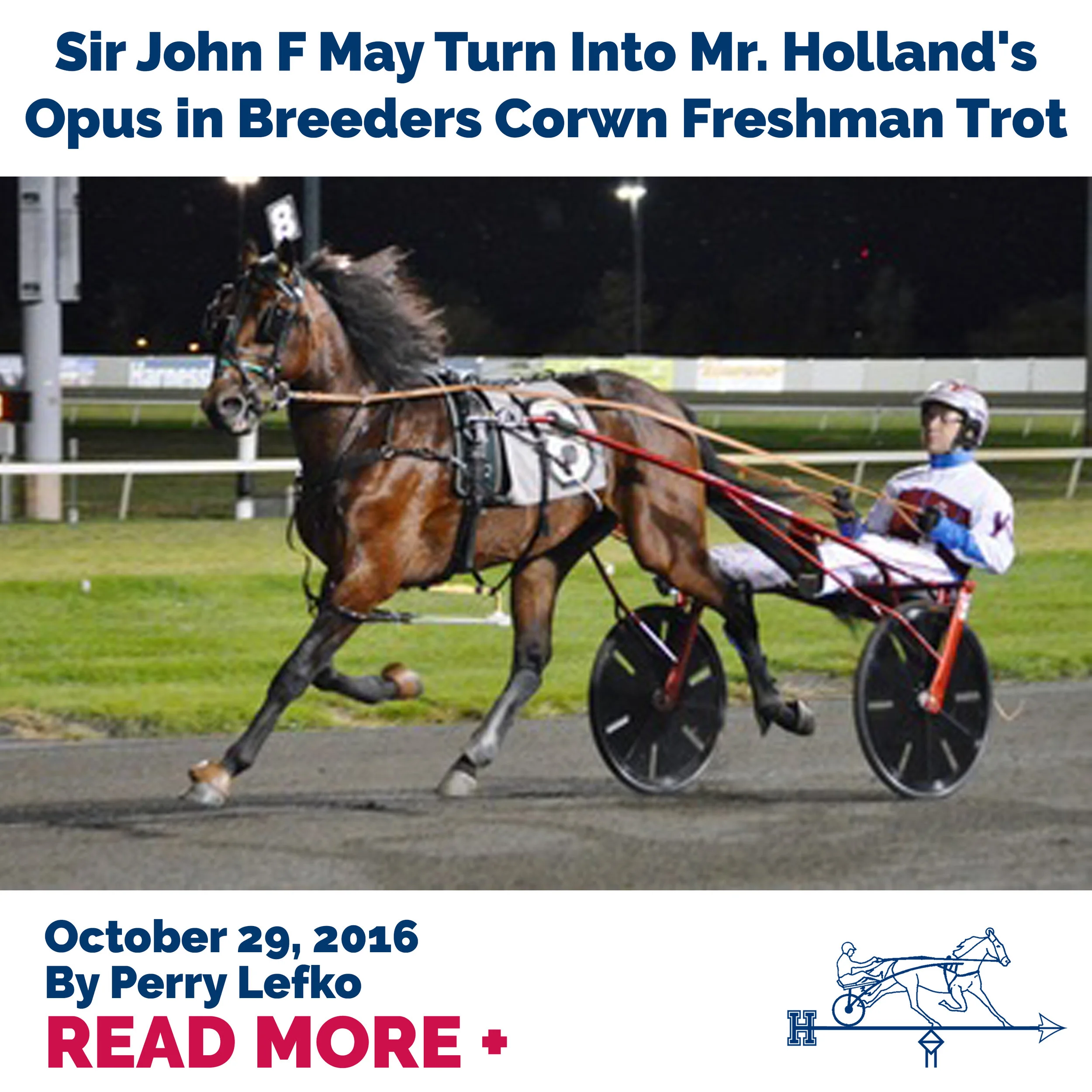 Sir John F May Turn Into Mr. Holland's Opus in Breeders Corwn Freshman Trot
