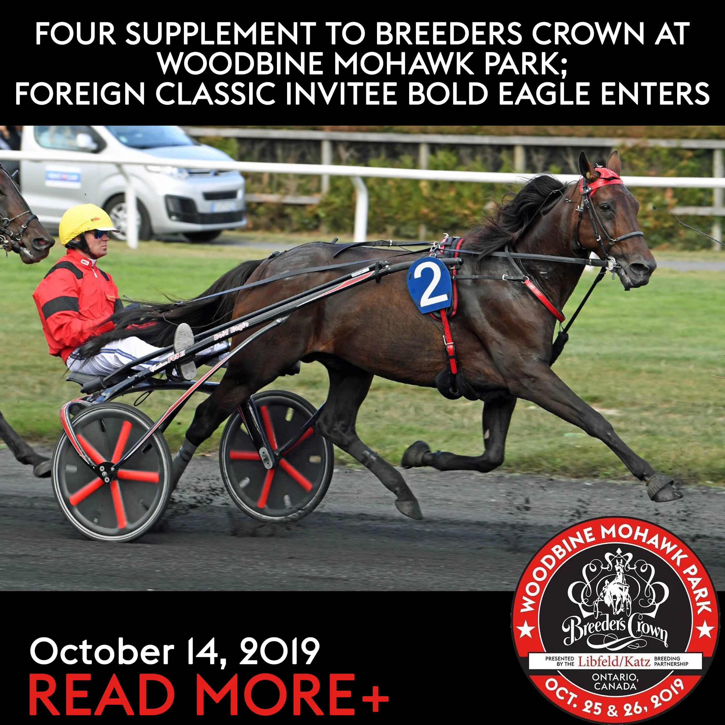 FOUR SUPPLEMENT TO BREEDERS CROWN AT WOODBINE MOHAWK PARK;  FOREIGN CLASSIC INVITEE BOLD EAGLE ENTERS