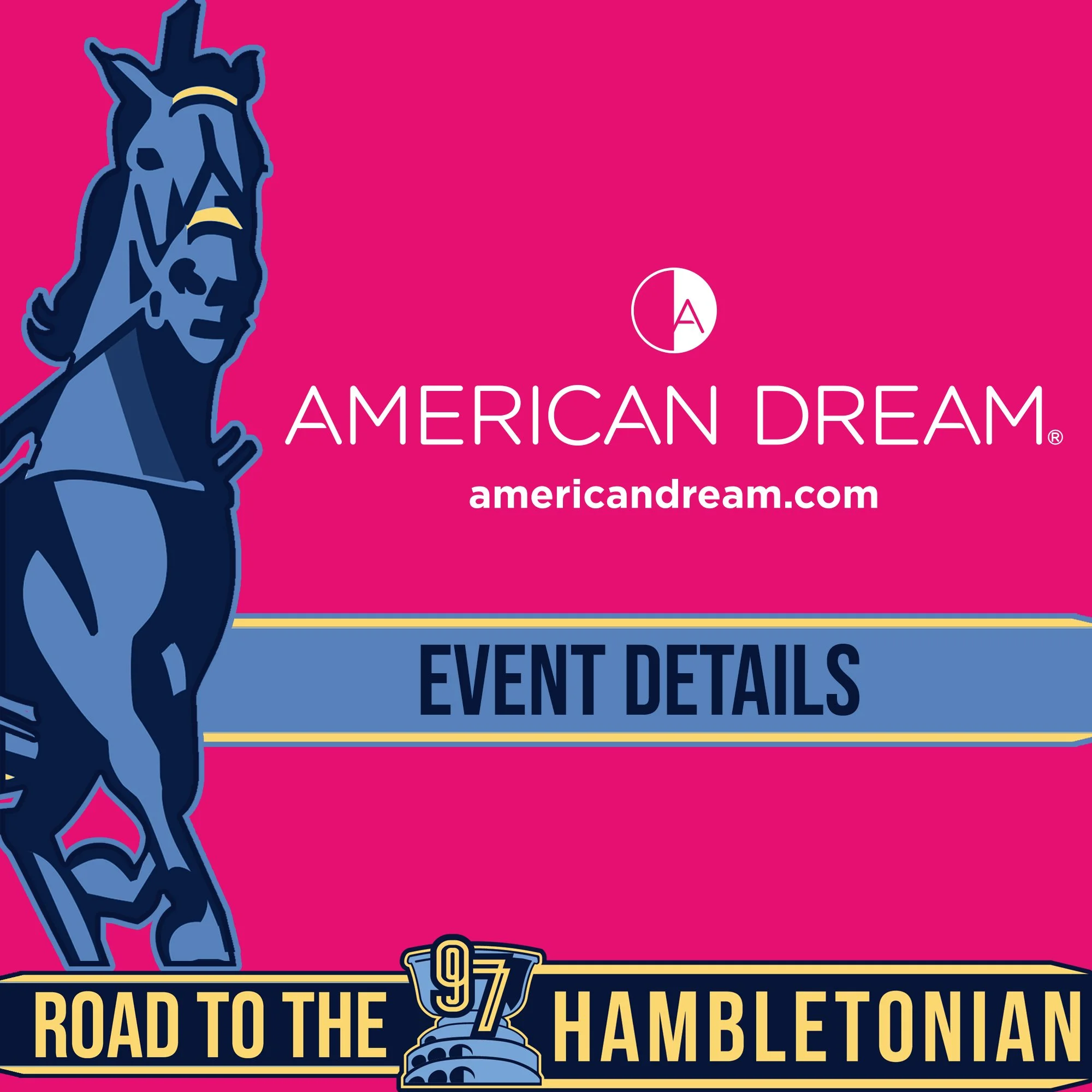EVENT ALERT: HAMBLETONIAN FAN EXPERIENCE EVENT AT AMERICAN DREAM ON JULY 30TH 2022