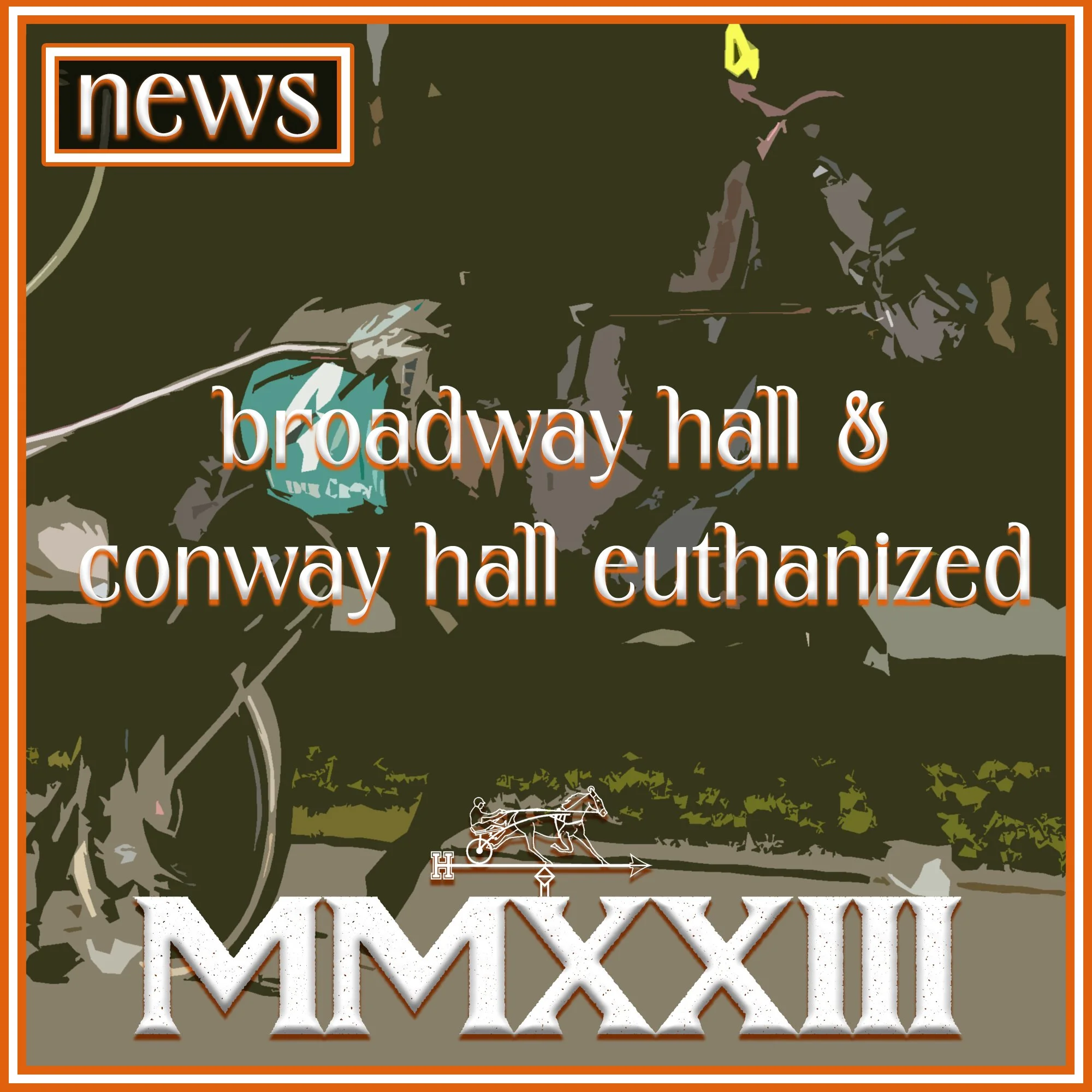 Broadway Hall &amp; Conway Hall both euthanized