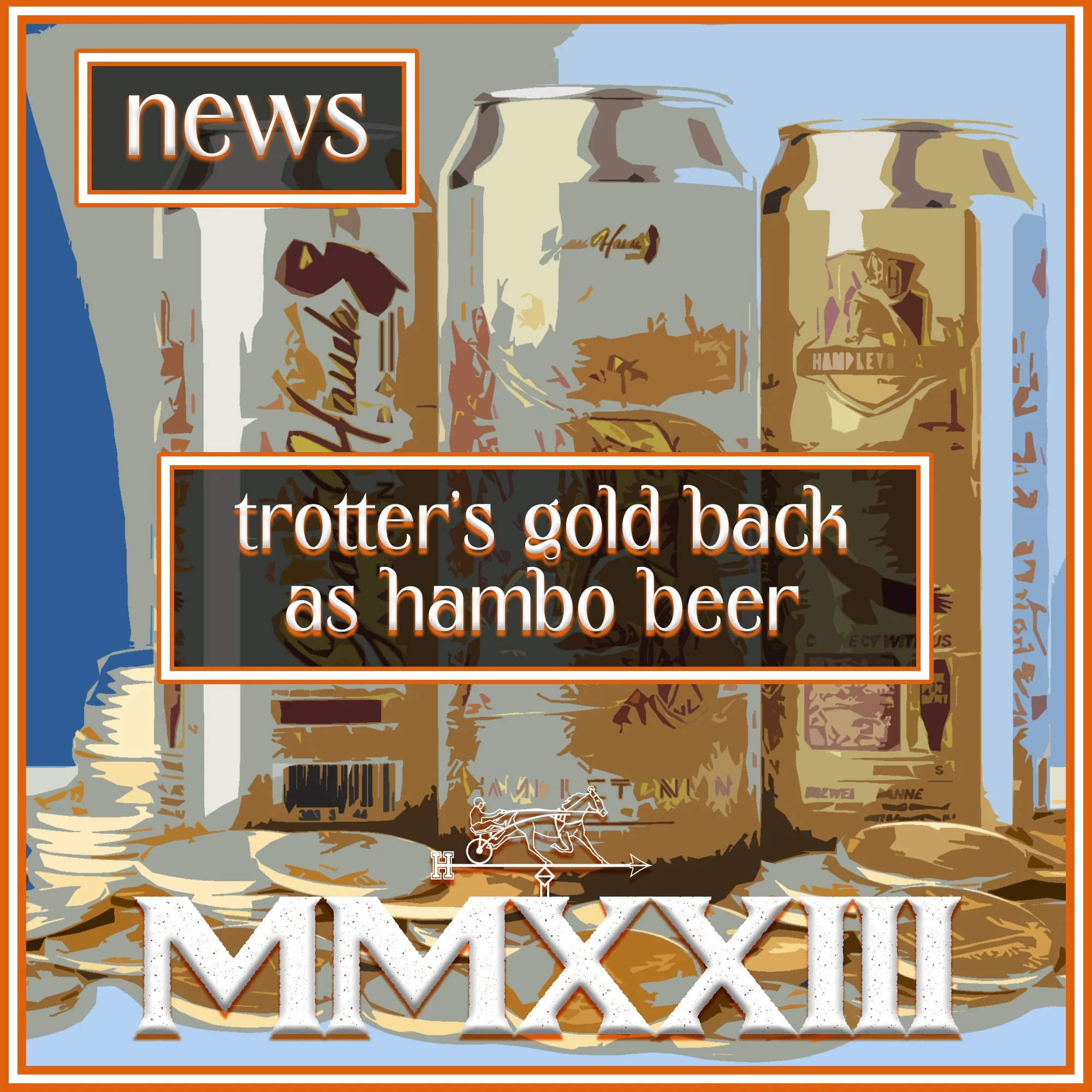 Trotter’s Gold Returns as the 2023 Hambletonian Beer of Choice
