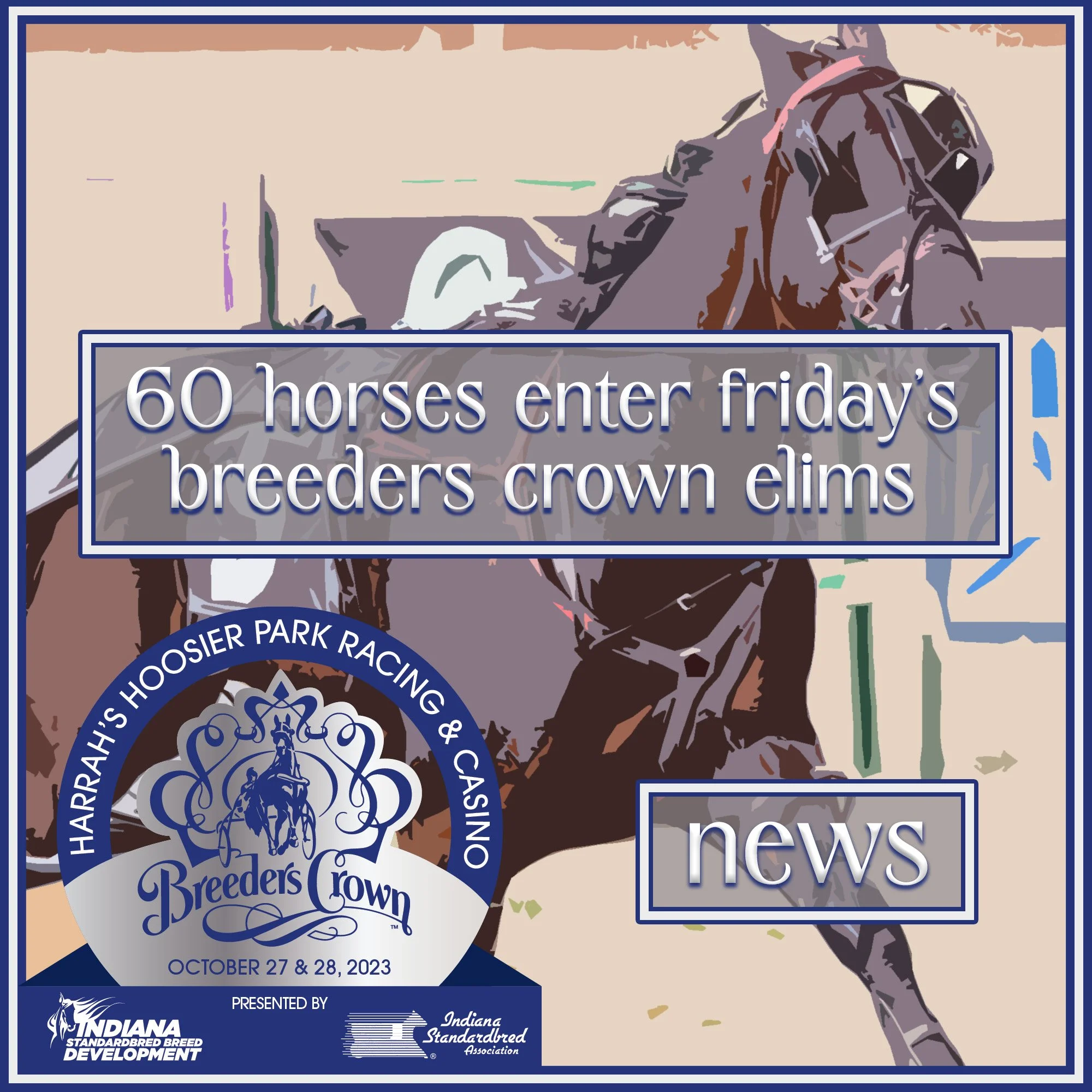  Sixty horses enter Friday’s Breeders Crown eliminations