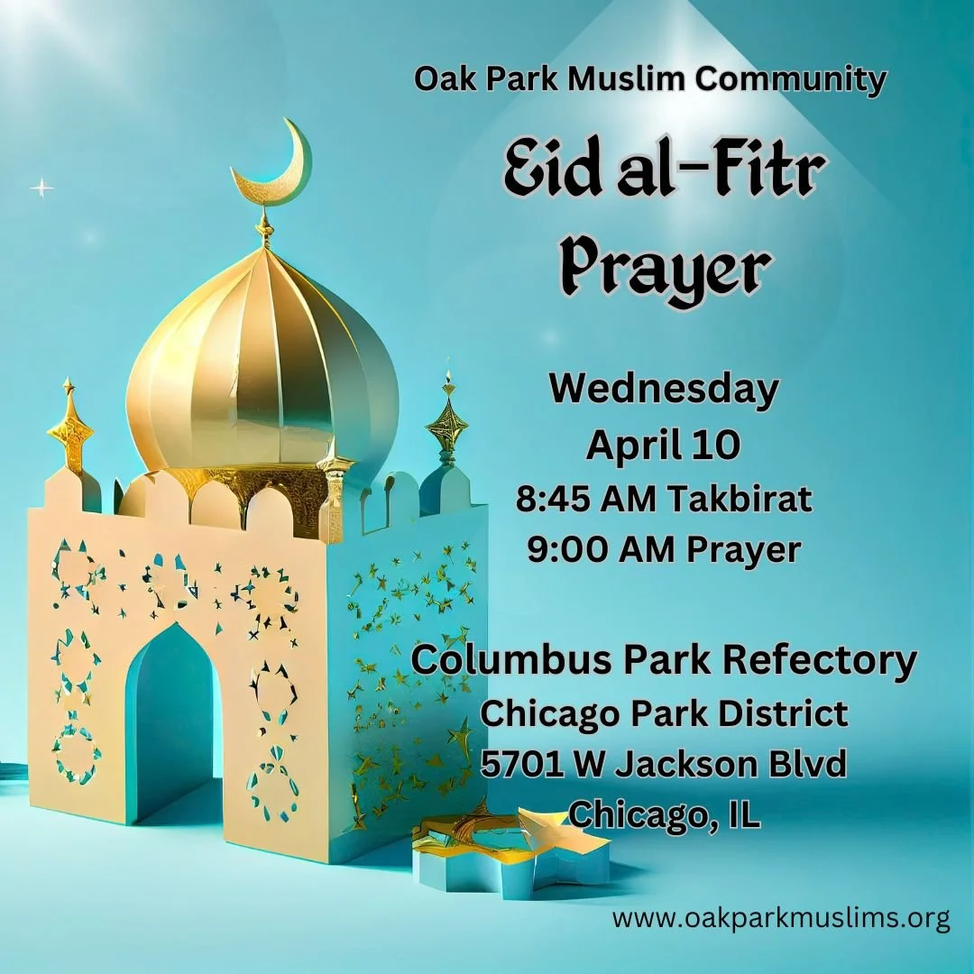 Oak Park Muslim Community: Eid al-Fitr Prayer