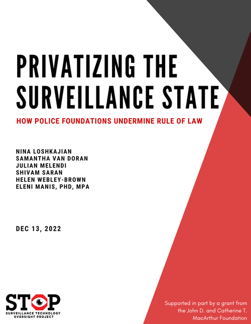 Privatizing the Surveillance State: How Police Foundations Undermine Rule of Law