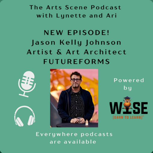 Jason Kelly Johnson Featured on The Arts Scene Podcast with Lynette &amp; Ari