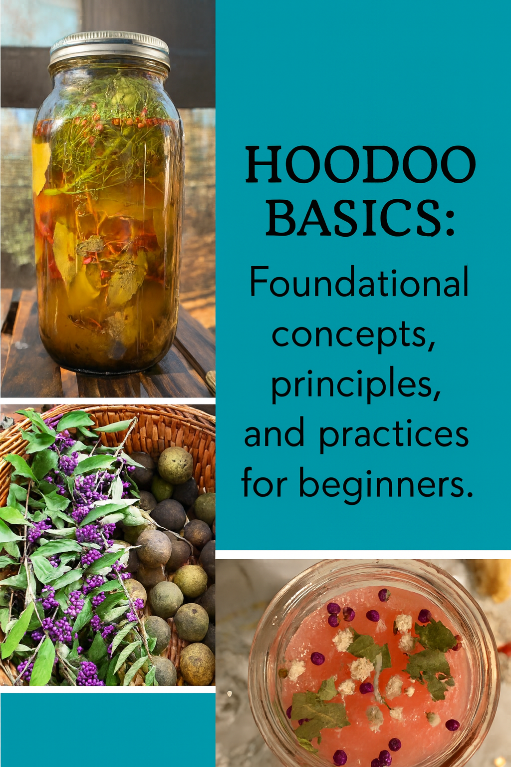 Hoodoo Basics: Foundational Concepts, Principles, and Practices for Beginners