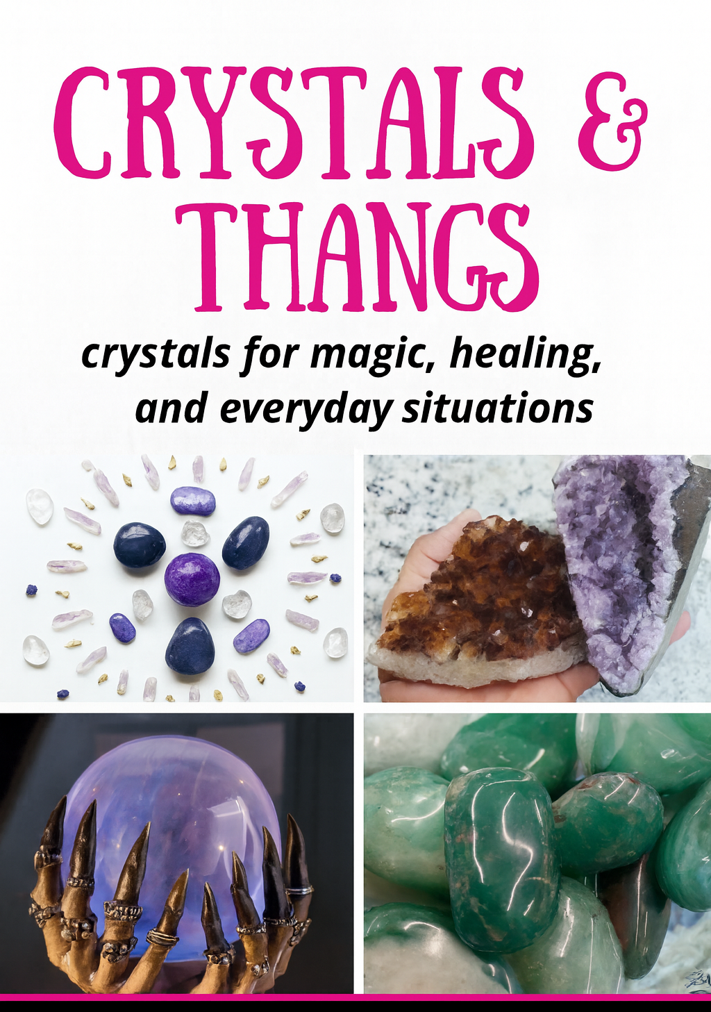 Crystals &amp; Thangs: crystals for magic, healing, and everyday situations