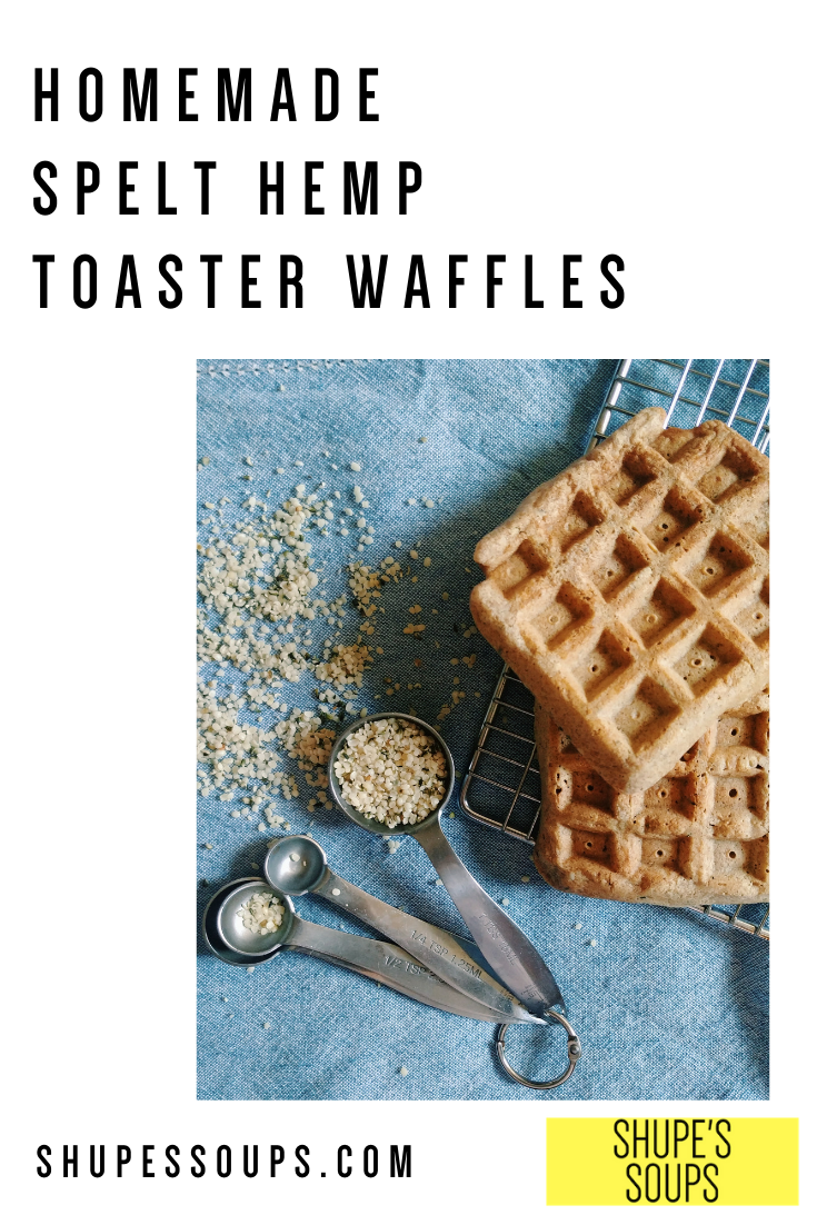 HOMEMADE SPELT HEMP TOASTER WAFFLES recipe + hemp facts — Shupe's Soups