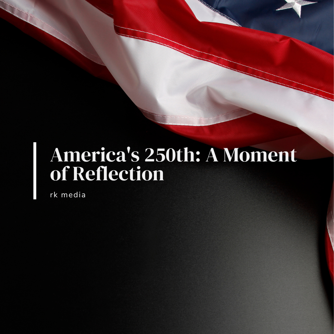 America's 250th: A Moment of Reflection