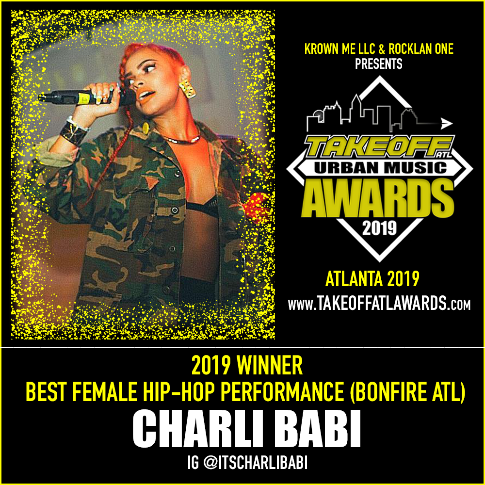 2019 BEST FEMALE HIP-HOP PERFORMANCE - BONFIRE ATL - CHARLI BABI