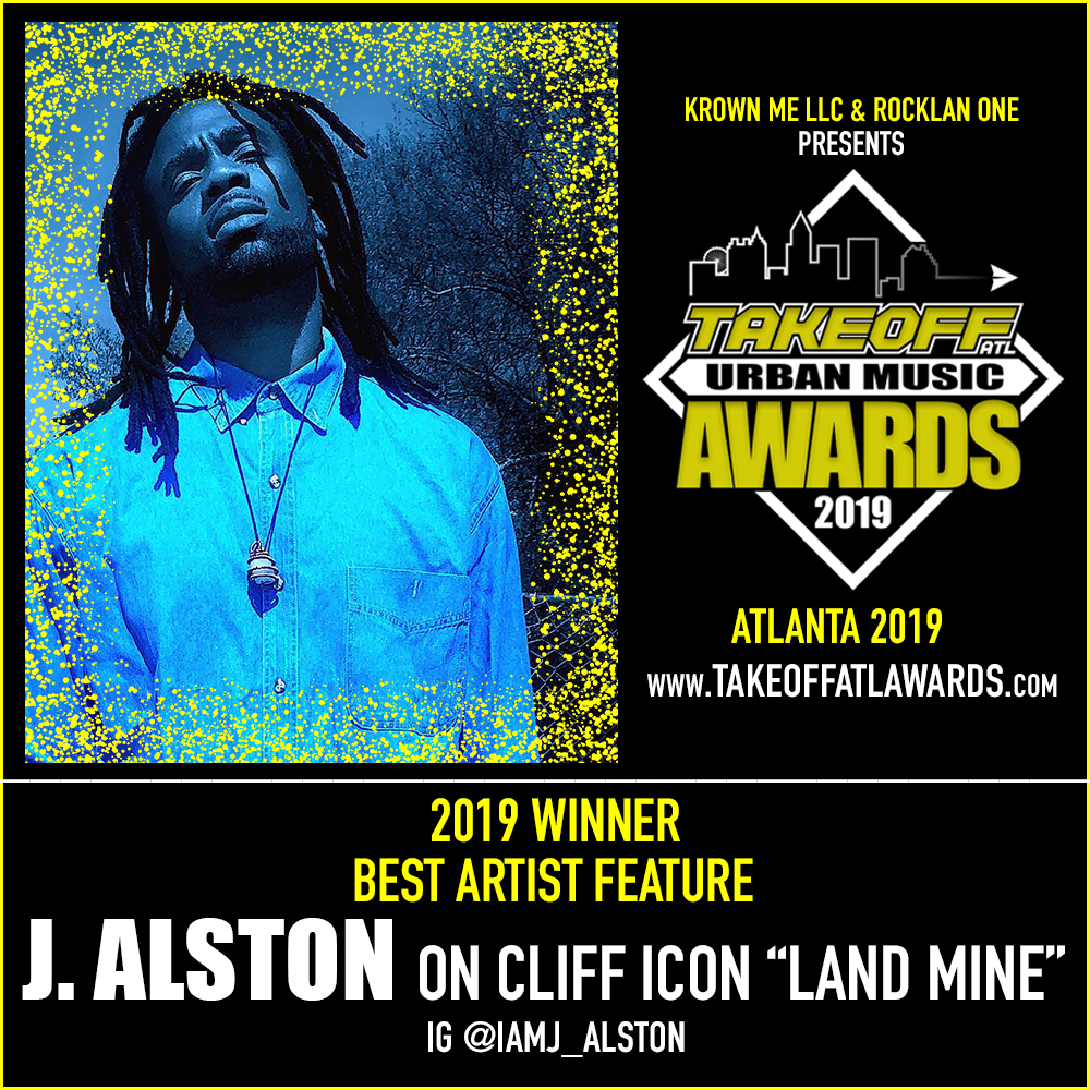 2019 WINNER - BEST ARTIST FEATURE - J. ALSTON ON CLIFF ICON’S “LAND MINE”