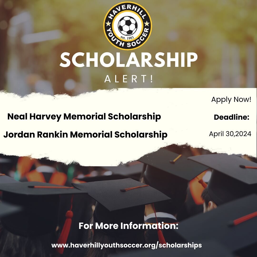 Haverhill Youth Soccer is pleased to offer two scholarships, in the amount of $500 each, to graduating seniors. These scholarships are intended for students who participated in Haverhill Youth Soccer as a player, coach or referee.  Deadline is April 