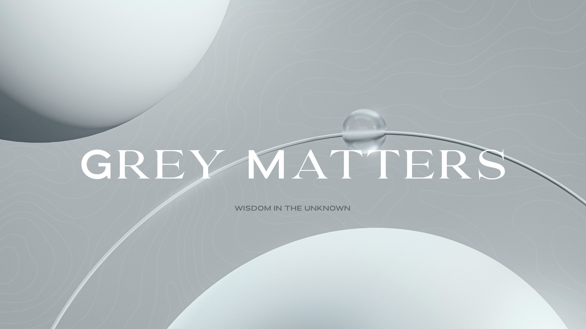 Grey Matters Part 2