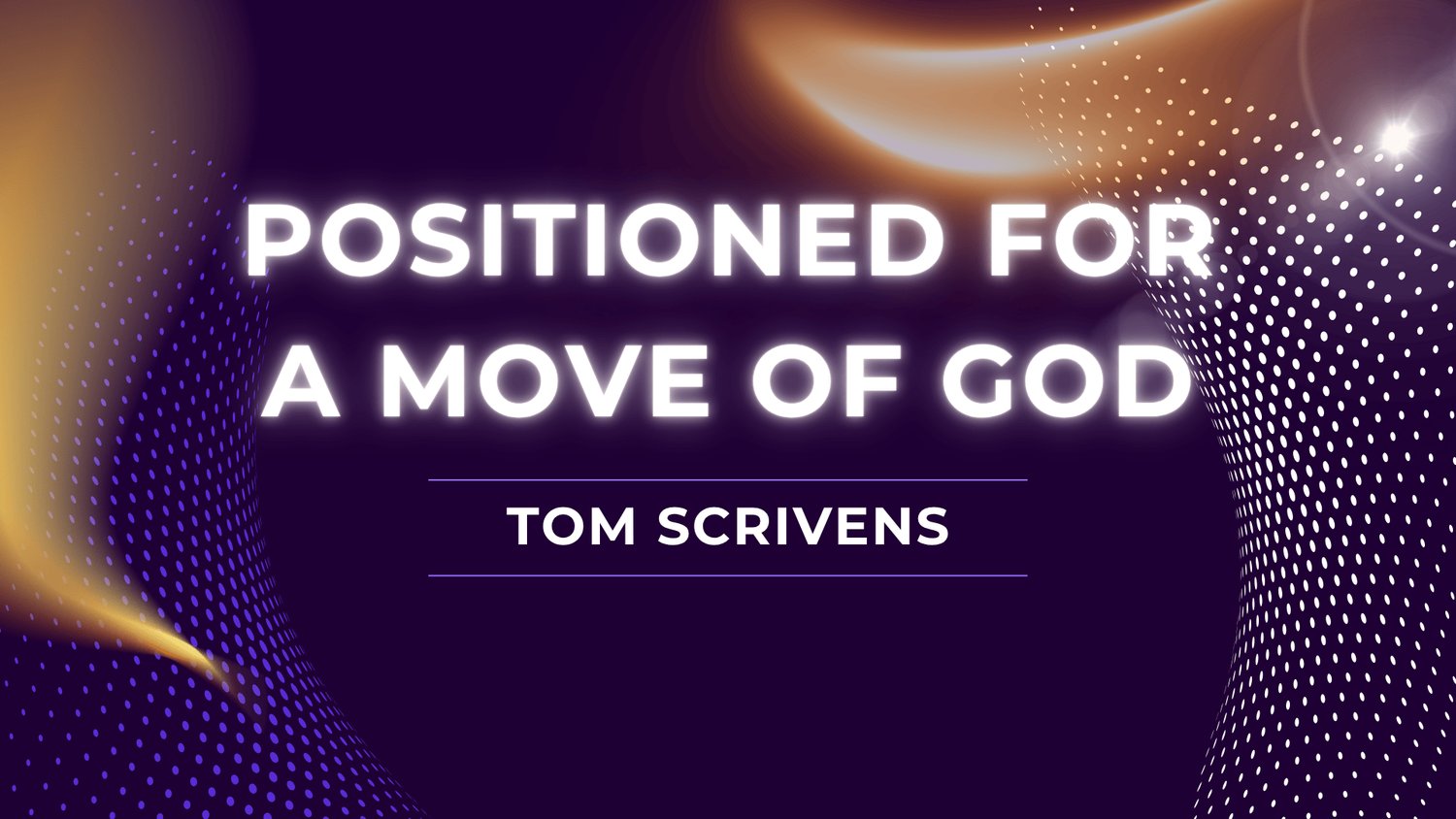 Positioned for a move of God - Tom Scrivens - 08.06.2025
