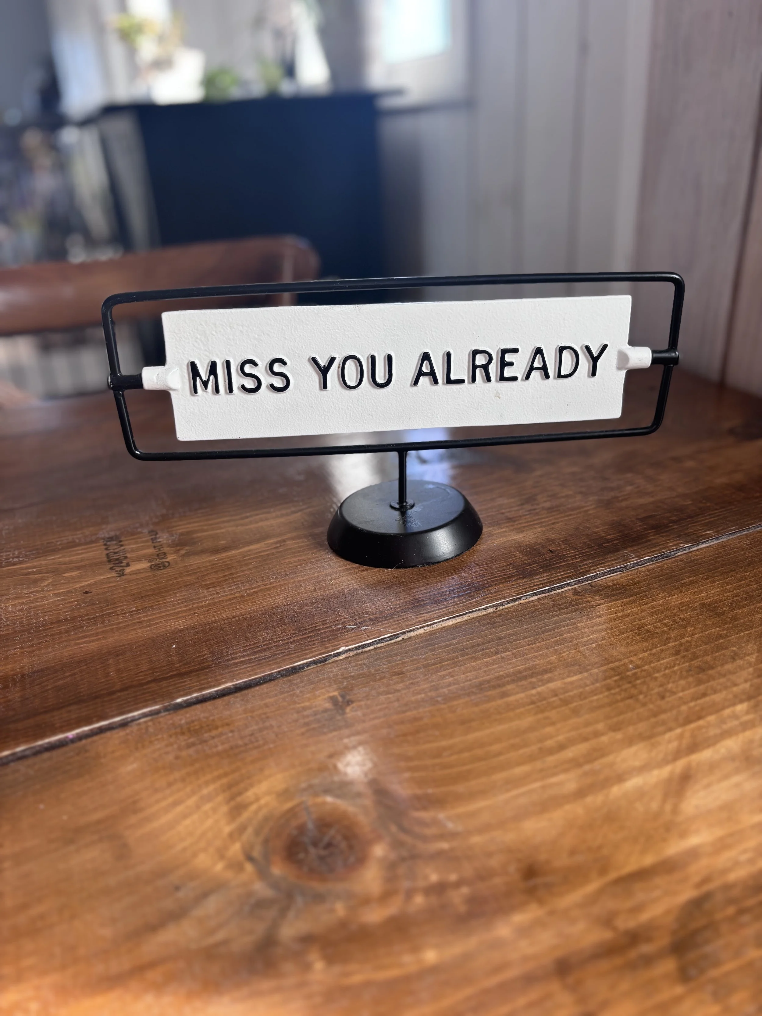 "Miss You Already" Sign