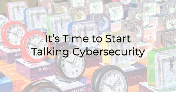 It's Time to Start Talking Cybersecurity