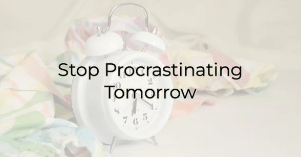 Stop Procrastinating Tomorrow