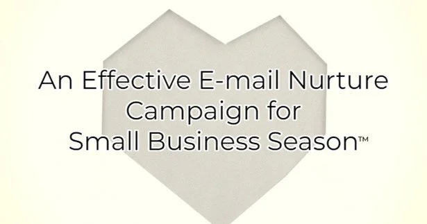 An Effective E-mail Nurture Campaign for Small Business Season