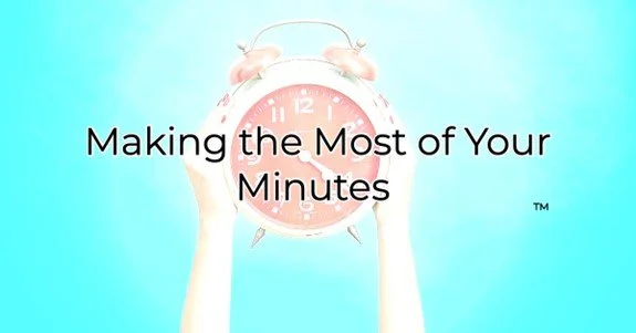 Making the Most of Your Minutes