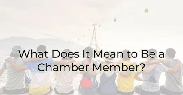What Does It Mean to Be A Chamber Member