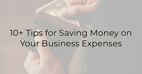10 Tips for Saving Money on Your Business Expenses